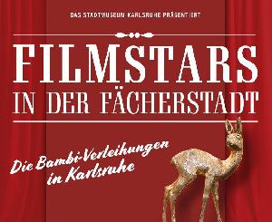„Filmstars in der Fächerstadt. Die Bambi-Verleihungen in Karlsruhe“